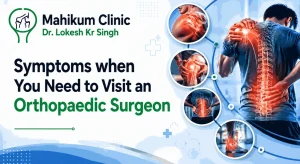 Symptoms when You Need to Visit an Orthopaedic Surgeon in Noida Extension